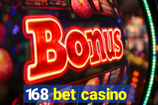 168 bet casino