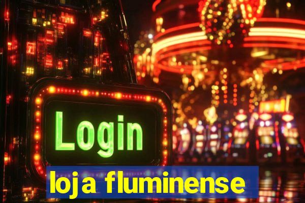 loja fluminense