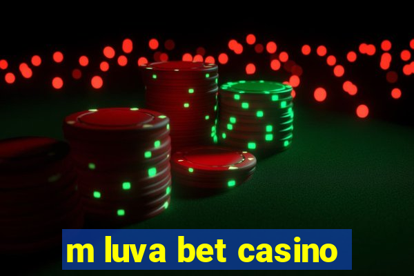 m luva bet casino