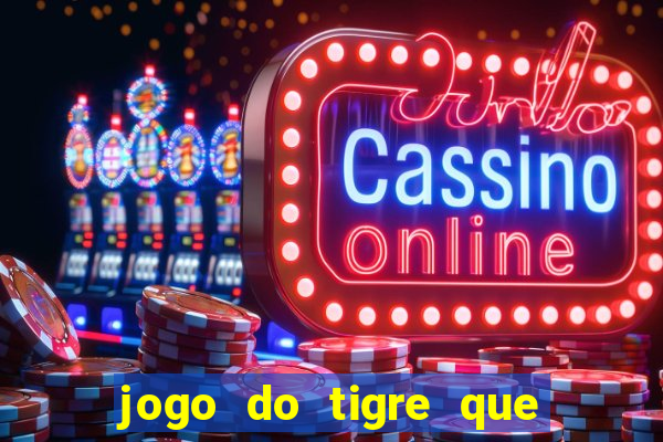 jogo do tigre que esta pagando