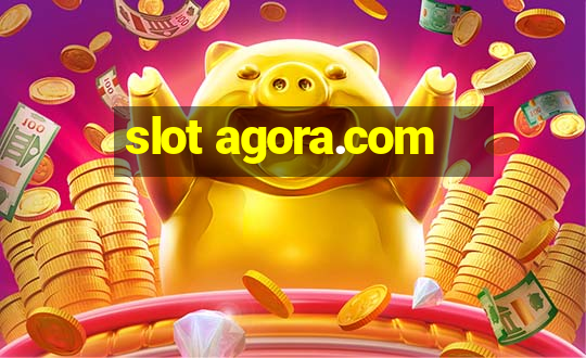 slot agora.com