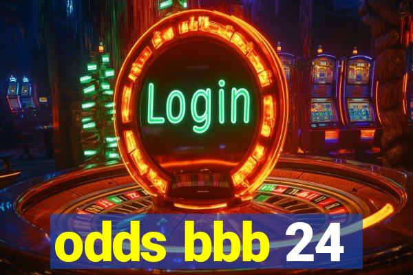 odds bbb 24