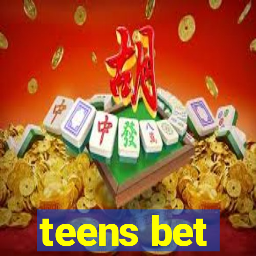 teens bet