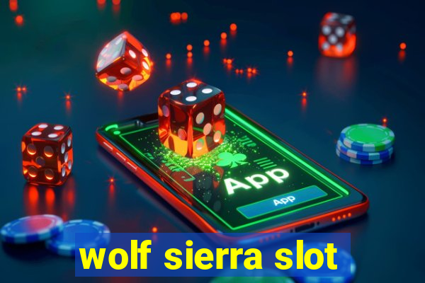 wolf sierra slot