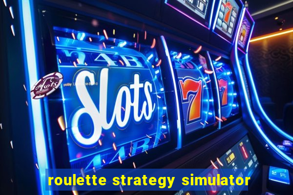 roulette strategy simulator