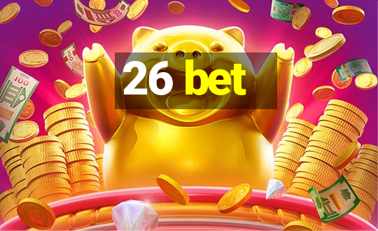 26 bet