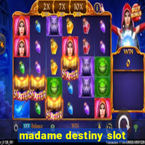 madame destiny slot