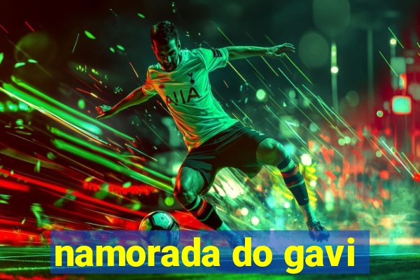 namorada do gavi