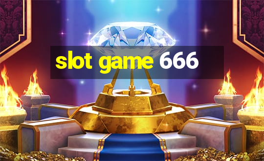 slot game 666