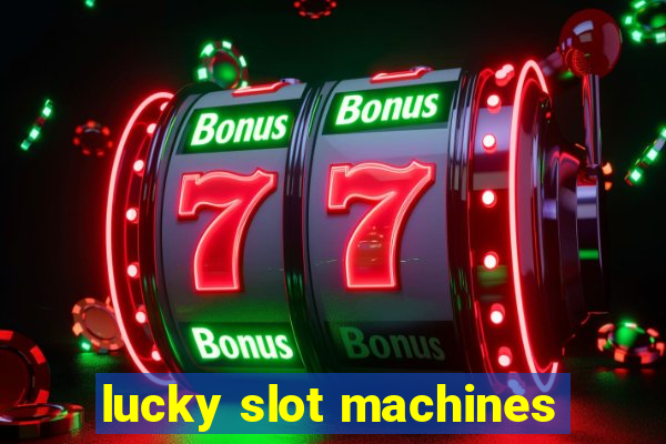 lucky slot machines