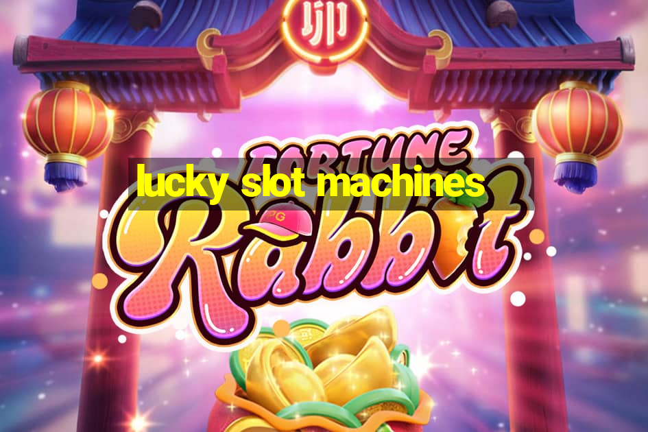 lucky slot machines