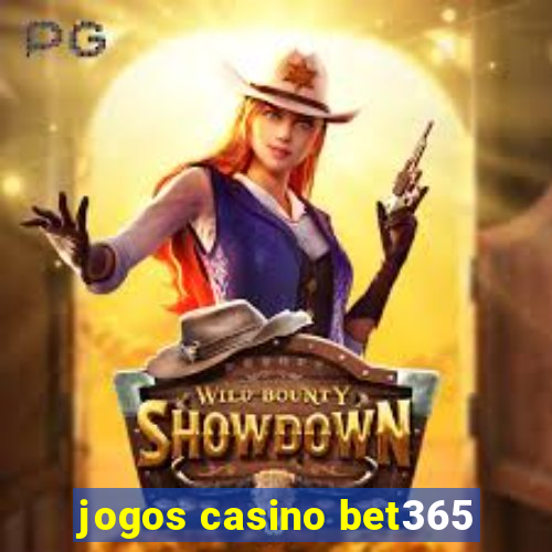 jogos casino bet365