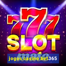 jogos casino bet365