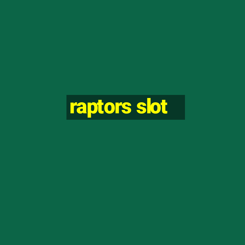 raptors slot