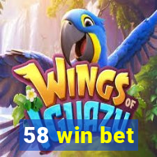 58 win bet