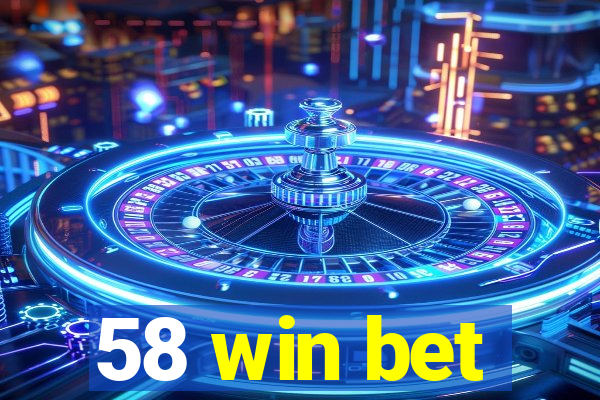 58 win bet