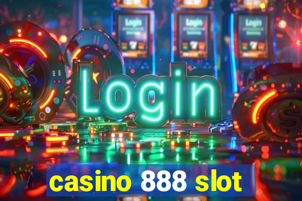 casino 888 slot