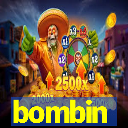 bombin