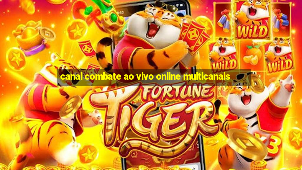 canal combate ao vivo online multicanais