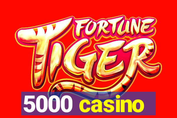 5000 casino