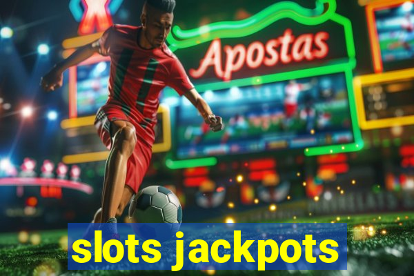 slots jackpots