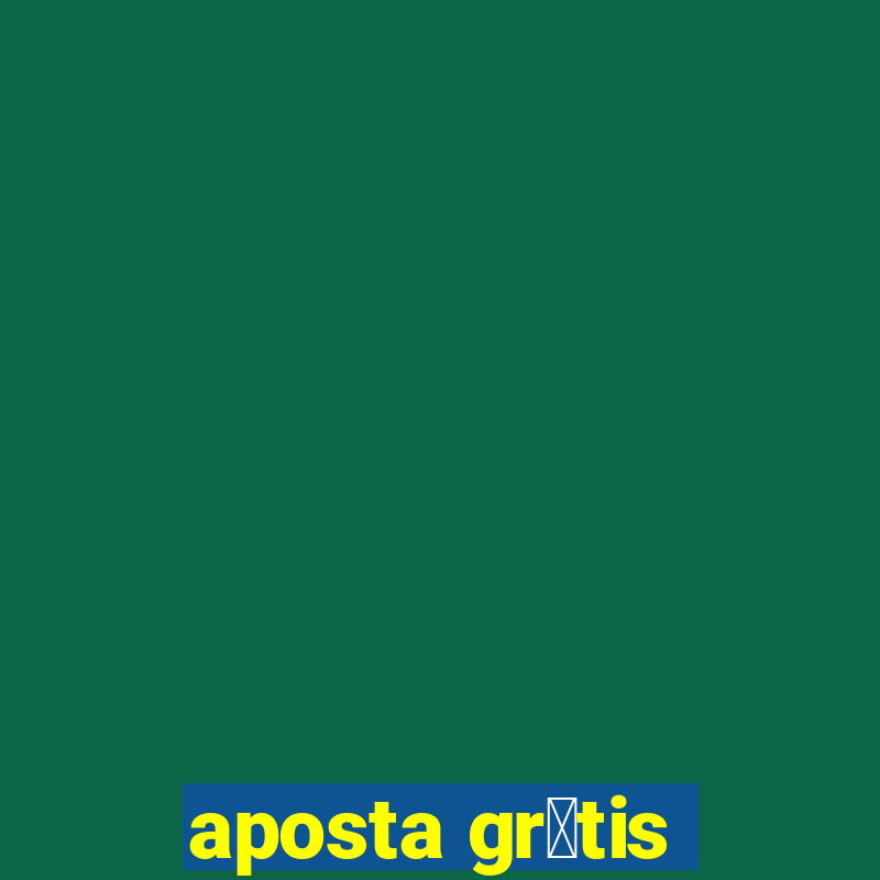 aposta gr谩tis