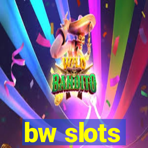 bw slots