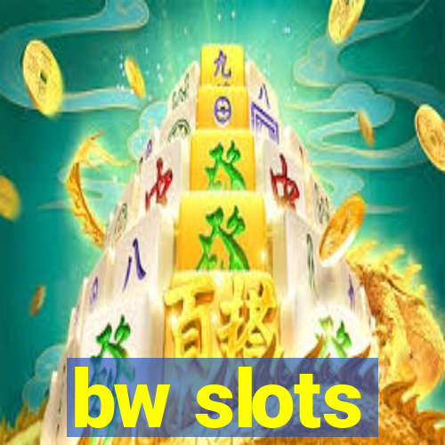 bw slots