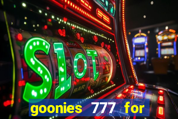 goonies 777 for slot games