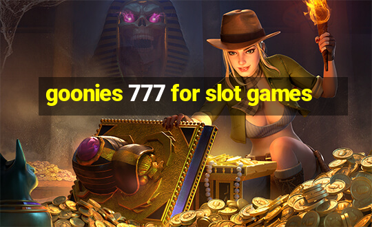 goonies 777 for slot games