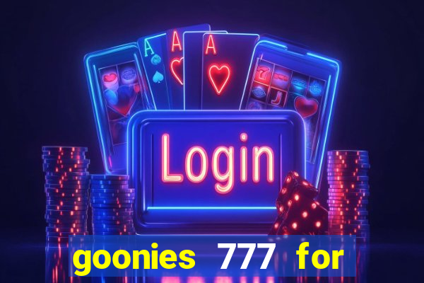 goonies 777 for slot games