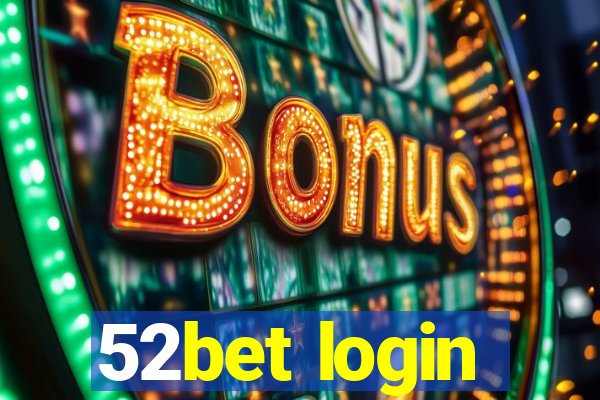 52bet login