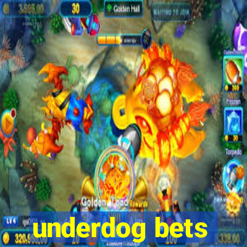 underdog bets