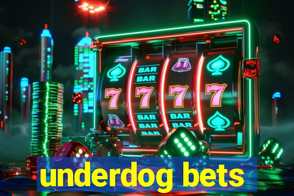 underdog bets