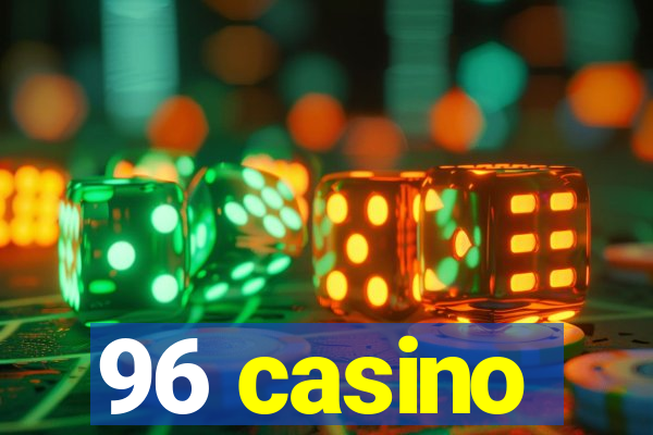 96 casino