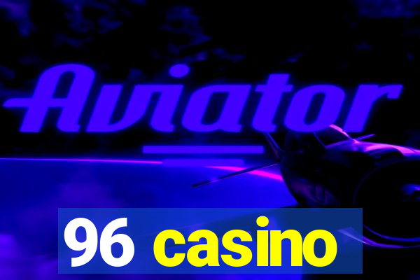 96 casino