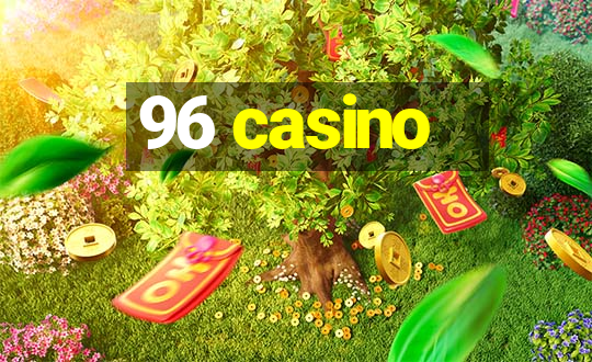 96 casino