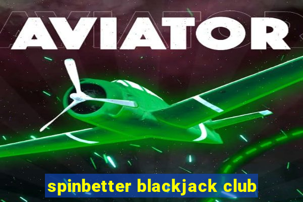 spinbetter blackjack club