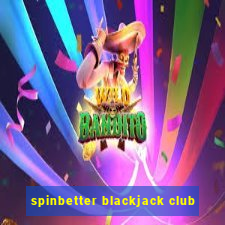 spinbetter blackjack club