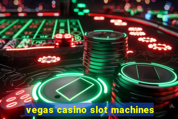 vegas casino slot machines