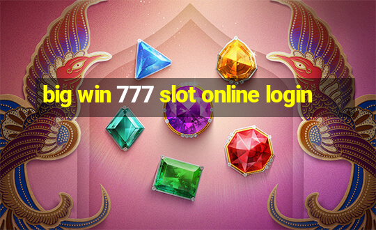 big win 777 slot online login