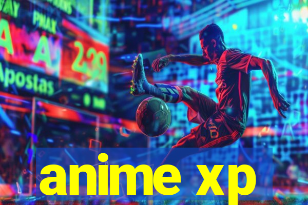 anime xp