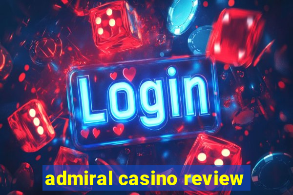 admiral casino review