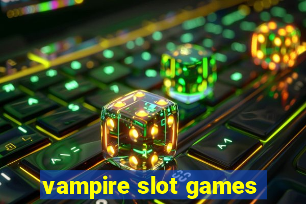 vampire slot games