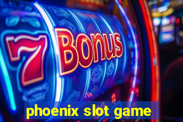 phoenix slot game