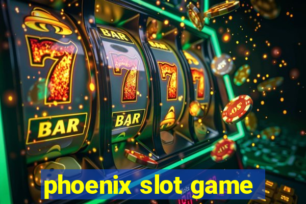 phoenix slot game