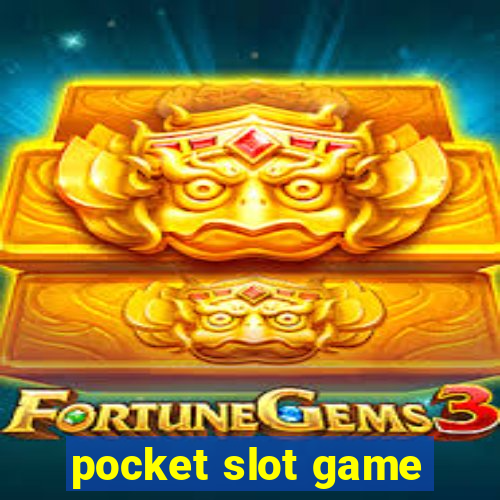 pocket slot game