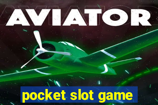 pocket slot game