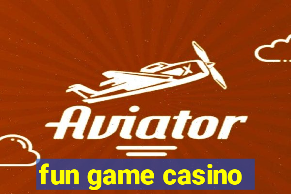 fun game casino