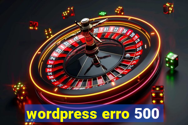 wordpress erro 500